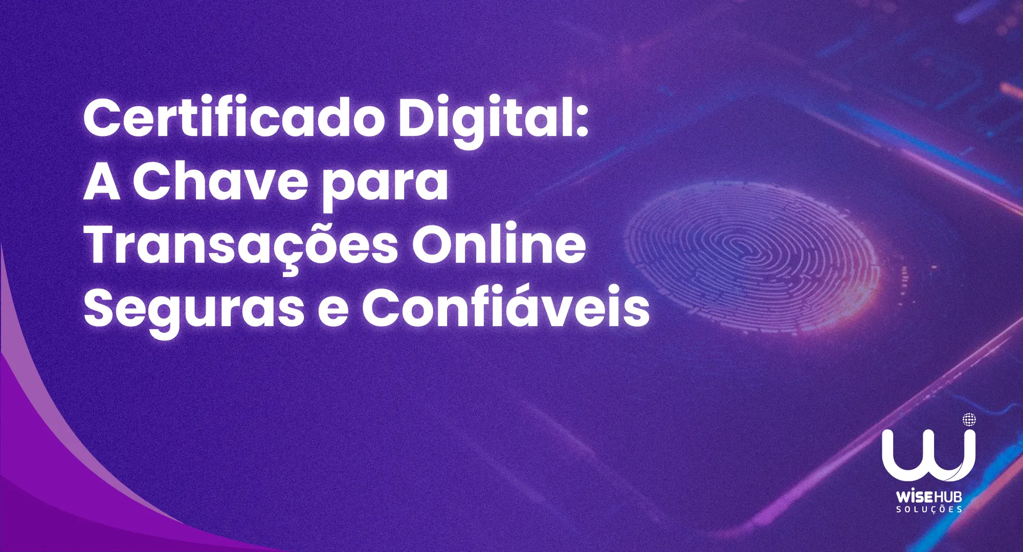 Certificado Digital: A chave para a transações Online seguras e confiáveis