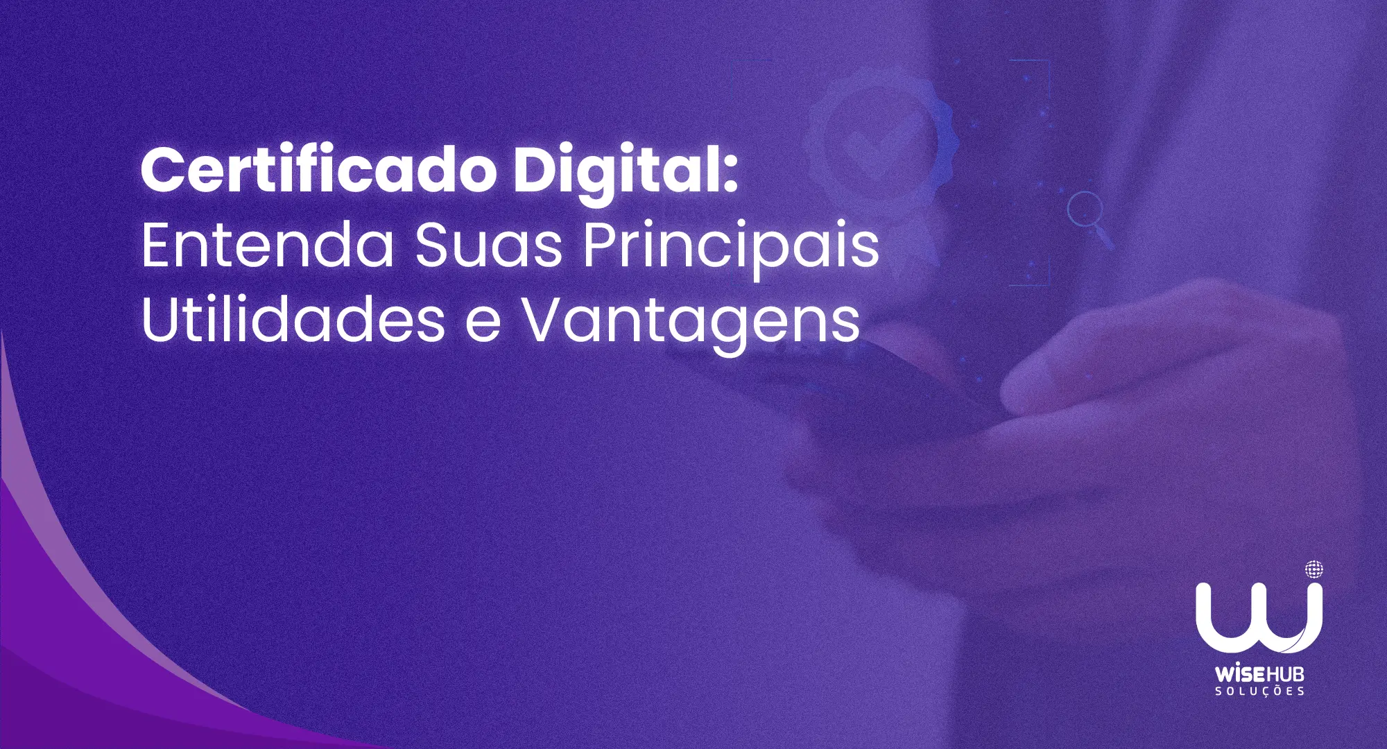 Banner - Certificado Digital Entenda Suas Principais Utilidades e Vantagens